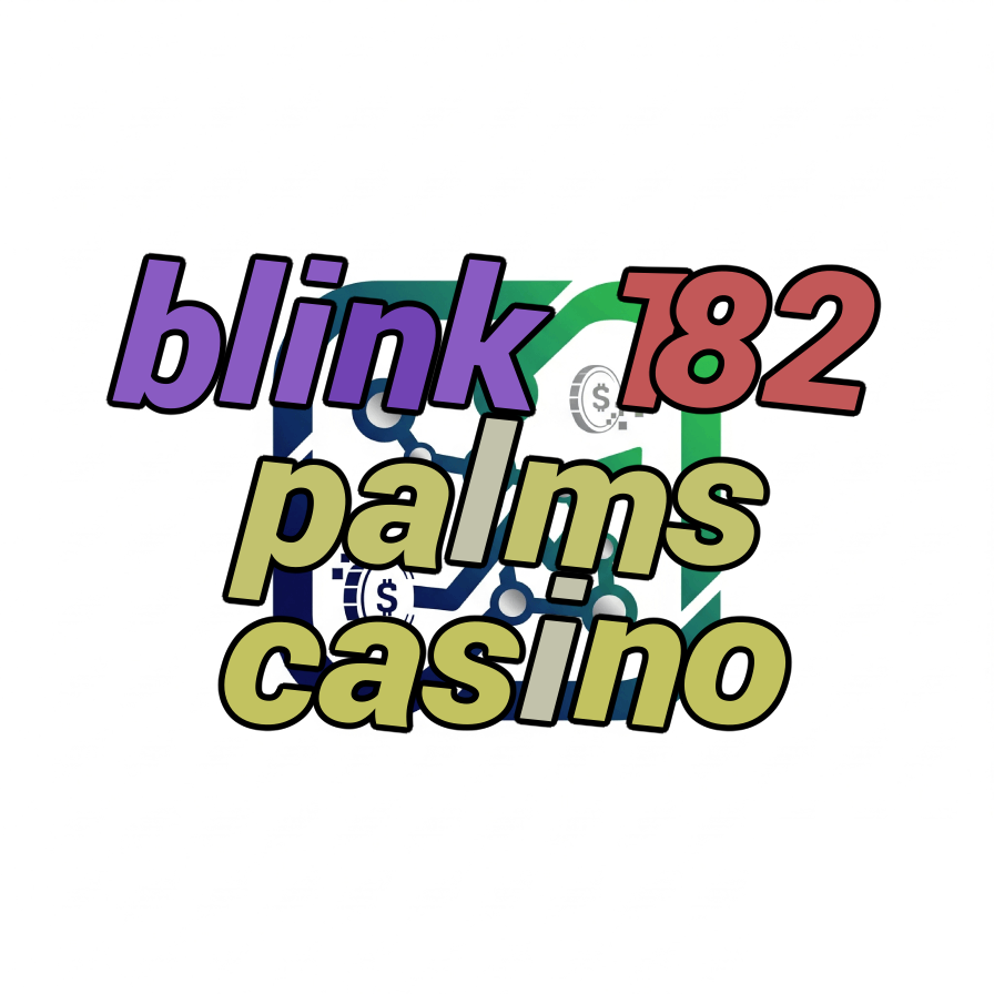 blink 182 palms casino
